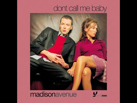 Don't Call Me Baby -  Madison Avenue