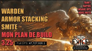 Smite Armour Stacking Warden : MON Build pour la nouvelle ligue ?? Tanky & STRONK !! PoE 3.25
