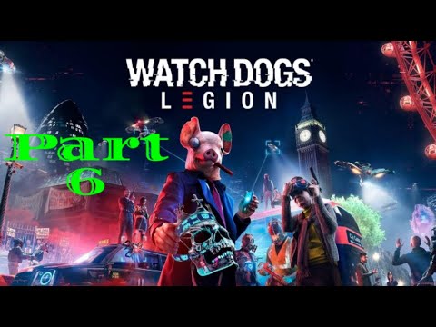 Watch Dogs Legion Walkthrough Gameplay - Part 6 (No Commentary)