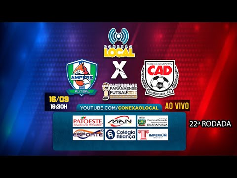 AMPÉRE FUTSAL X CAD/GUARAPUAVA - 22ª RODADA PARANAENSE DE FUTSAL CHAVE OURO