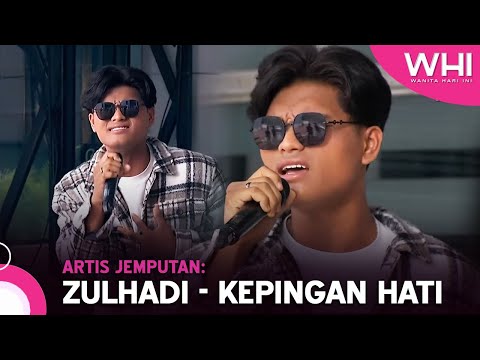 Artis Jemputan: Zulhadi - Kepingan Hati | WHI (7 Januari 2023)