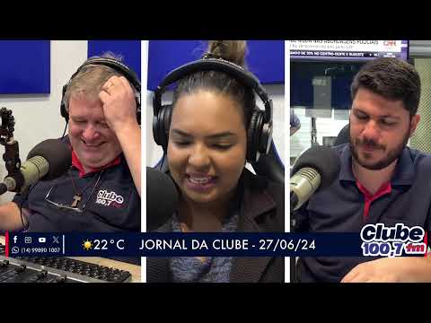 Jornal da Clube - 27/06/2024 - Edição da Manhã