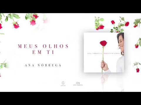 Meus Olhos Em Ti - Ana Nóbrega