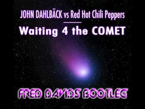 John Dahlback vs RHCP - Waiting 4 the Comet (Fred Davids Bootleg)