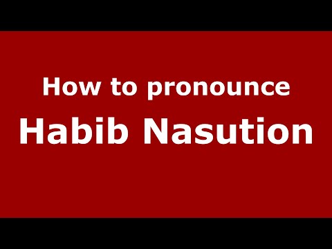 How to pronounce Habib Nasution (Indonesia/Indonesian) - PronounceNames.com