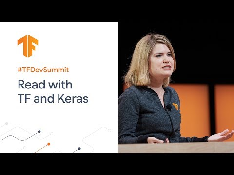 Learning to read with TensorFlow and Keras (TF Dev Summit '20)