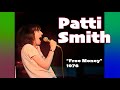 Patti Smith • “Free Money” • 1976 [Reelin' In The Years Archive]