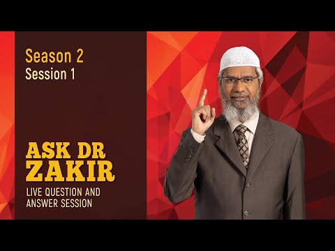Ask Dr Zakir - A Weekly Live Question & Answer Session - Season 2 Session 1 (Full Length)
