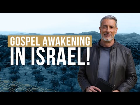 There Is a Gospel Awakening in Israel Happening Right Now!