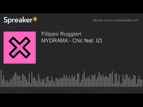 MYDRAMA - Chic feat. IZI