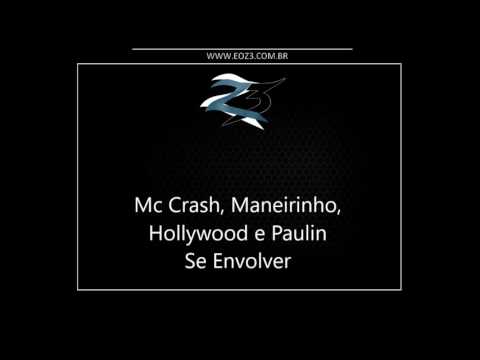 Mc Crash, Maneirinho, Hollywood e Paulin - Se Envolver [LANÇAMENTO 2017] [CRASH PROD]