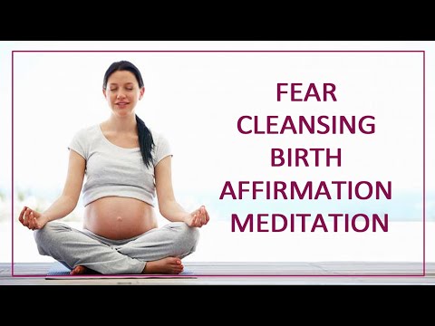 Fear Cleansing Birth Affirmation Meditation