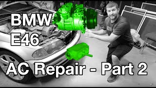 E46 AC: How to fix the AC System - AC Repair Part 2