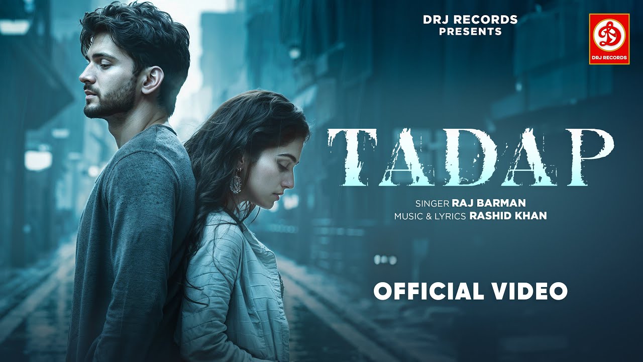 Tadap Lyrics | Raj Barman