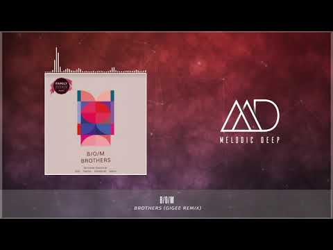 B/O/M - Brothers (GIGEE Remix) [Family Piknik]