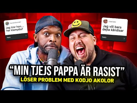 ”MIN TJEJS PAPPA ÄR RASSE” - Löser Problem Kodjo *HAHAHA*