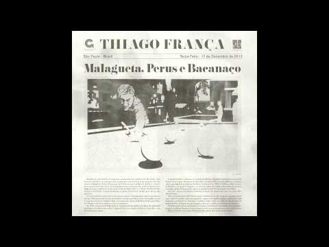 Thiago França e Rodrigo Campos - Vila Alpina (Malagueta, Perus e Bacanaço)