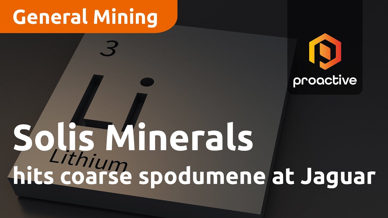 Solis Minerals hits coarse spodumene at Jaguar