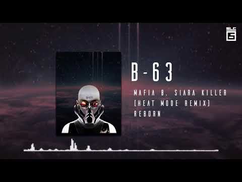 MAFIA B, Siara Killer - Reborn (Heat Mode Remix)