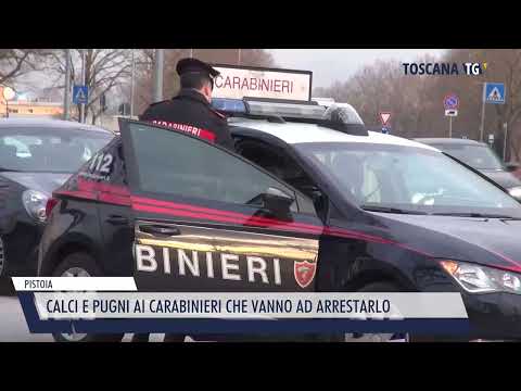 2023-03-01 PISTOIA - CALCI E PUGNI AI CARABINIERI CHE VANNO AD ARRESTARLO