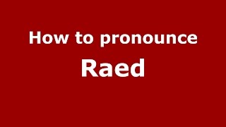 How to pronounce Raed
