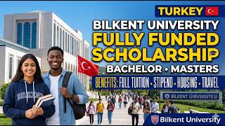 Bilkent University Fully Funded Scholarship for International students