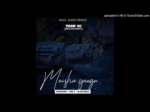 Trump Mc - Maisha Yangu (Official Audio)