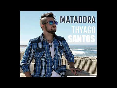 Thyago Santos - Matadora