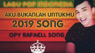 preview picture of video 'AKU BUKAN UNTUKMU REALEASE POP INDONESIA  2019'