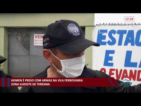 Homem é preso com armas na vila ferroviária na zona sudeste de Teresina 10 12 2020