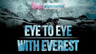 Eye to Eye with Everest - Trailer - PlayAlpinismo