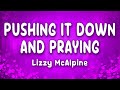 Lizzy McAlpine Pushing It Down And Praying