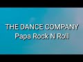 The Dance Company TDC Papa Rock N Roll Lirik
