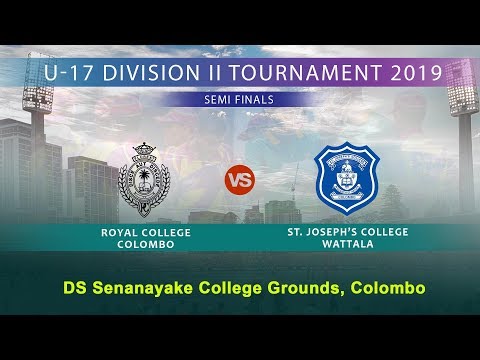 Royal College vs Joseph Wattala College (U-17 Division ll Tournament 2019 - Semi Finals)