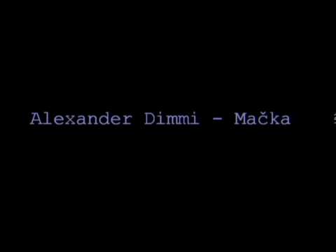 Alexander Dimmi - Macka Tekst (NOVO 2013)