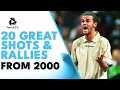 20 Amazing ATP Shots & Rallies From 2000!