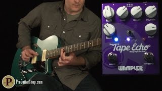 Video thumbnail for Wampler Faux Tape Echo V2 by ProGuitarShopDemos