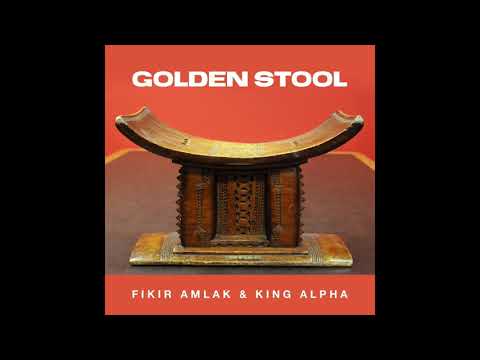 Fikir Amlak & King Alpha - Golden Stool & Dub