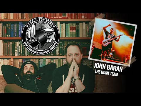I Call Top Bunk Podcast - John Baran (The Home Team)