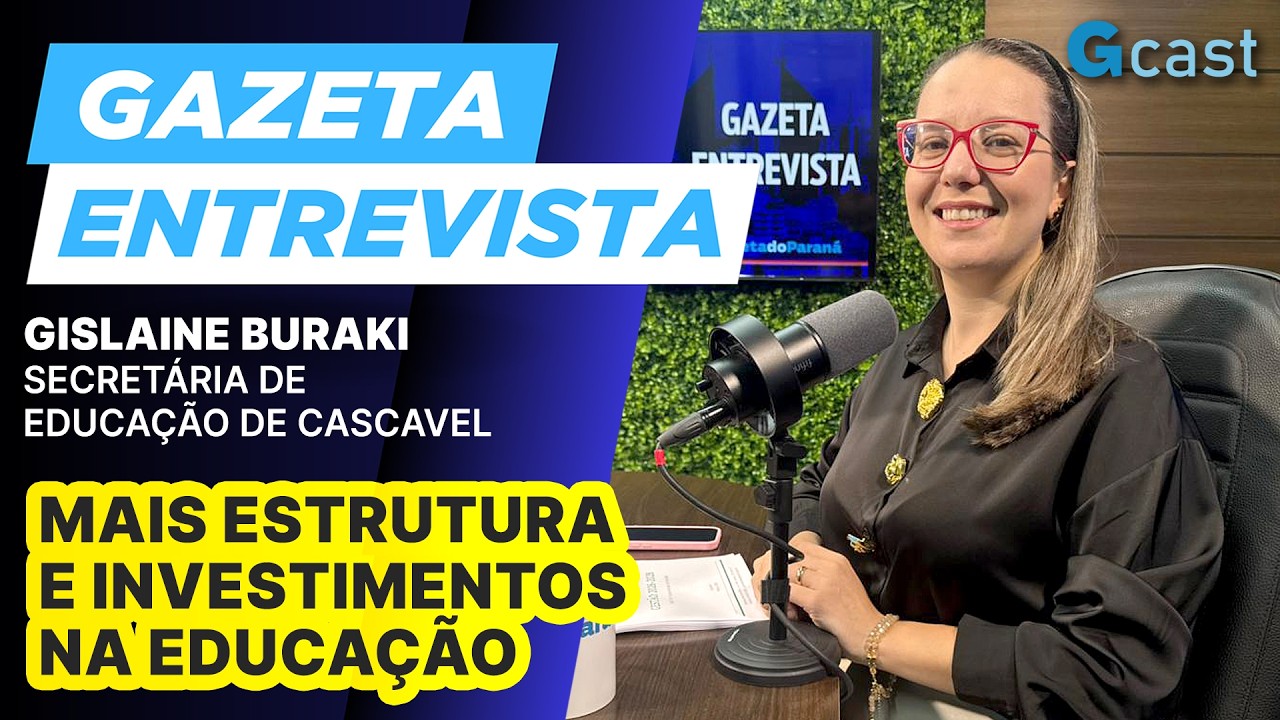 Panorama da educação em Cascavel com a secretária Gislaine Buraki | Gazeta Entrevista