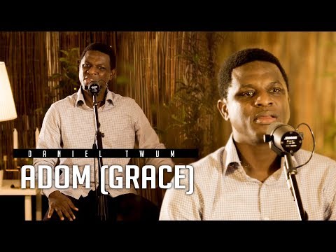 Live Session with Daniel Twum  - Adom (Grace) | My Dad accepted Christ on his sick bed