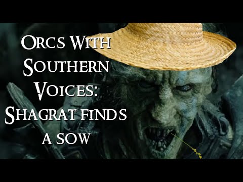 Orcs with Southern Voices - Shagrat Finds a Sow