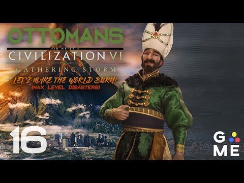 Deity Ottomans - Gathering Storm | Civilization 6 - Let's Play | Episode 16 [Wipe Out]