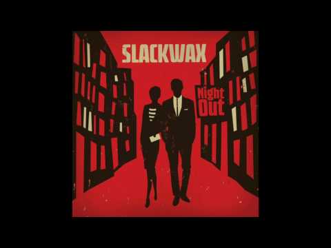 Close To My Fire - Slackwax
