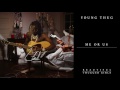 Young Thug Me Or Us Official Audio