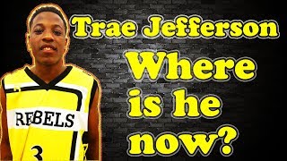 Trae Jefferson - Where Is He Now?