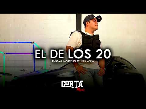 Enigma Norteño Ft. Luis Mexia - El De Los 20 [Corridos 2021]