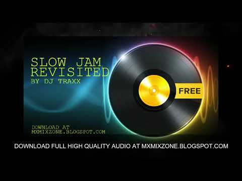 Slow Jam Revisit Megamix by Dj Traxx - MXMIXZONE