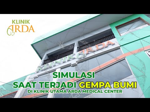 Video Simulasi saat terjadi Gempa Bumi di Klinik Arda | Klinik Utama Arda Medical Center