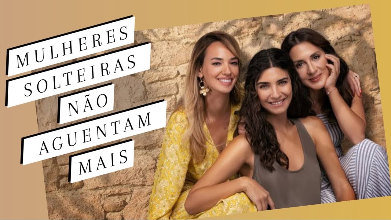 MULHERES SOLTEIRAS NÃO AGUENTAM MAIS